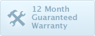 12 Month Guaranteed Warranty