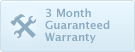 3 Month Guaranteed Warranty